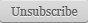 Unsubscribe